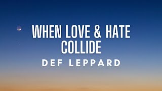 DEF LEPPARD - 'When Love & Hate Collide' (Lyrics)