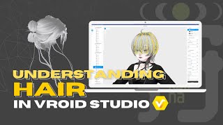 A Comprehensive Guide to Hair in VRoid Studio.