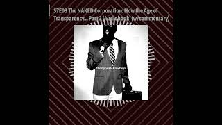 CCBYZ - 7.03 The NAKED Corporation: How the Age of Transparency... Part 3 [Audiobook] (w/commentary)