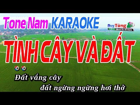 Tình Cây Và Đất Karaoke Tone Nam - Tình Cây Và Đất Karaoke Tone Nam - Karaoke Duy Tùng