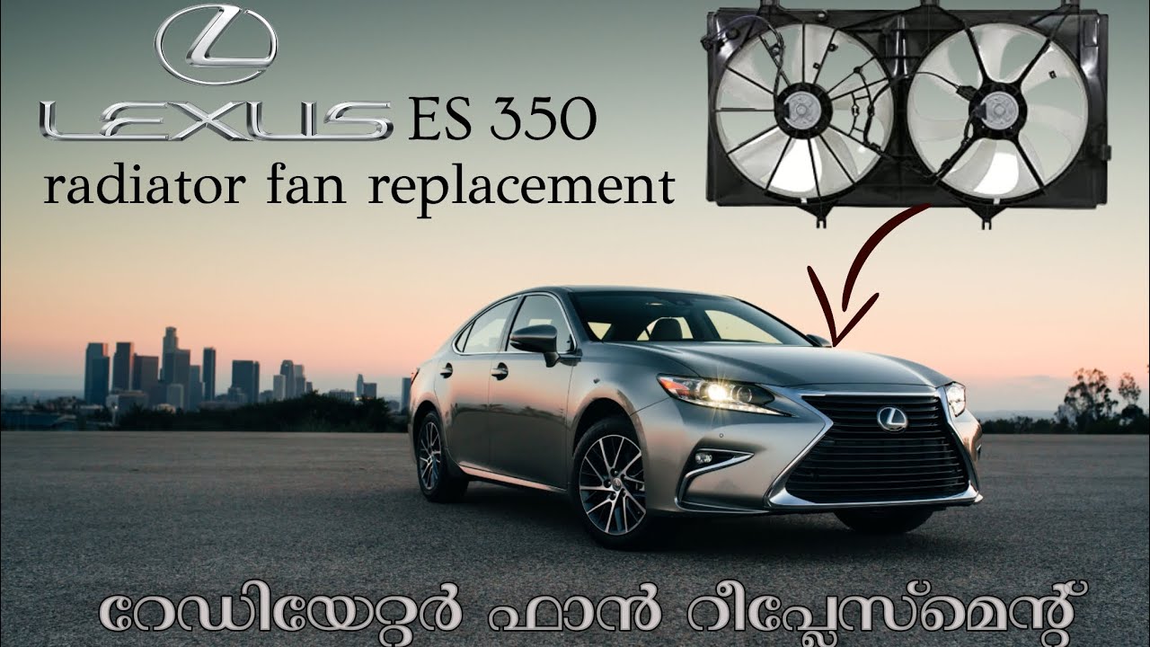 Lexus Radiator Adapter Lexus ES350 radiator fan replacement റേഡിയേറ്റർ ഫാൻ റീപ്ലേസ്മെന്റ് ...