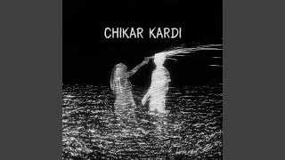 Download Lagu Chikar Kardi MP3 Download Lagu Chikar Kardi MP3