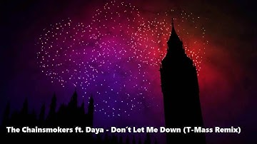 The Chainsmokers ft. Daya - Don´t Let Me Down (T-Mass Remix)
