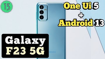 Galaxy F23 5G One Ui 5 & Android 13 Update || Galaxy F23 5G New Update