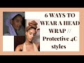 HEADWRAP IDEAS // PROTECTIVE STYLES ON 4C HAIR