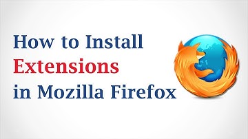 How to Install Extensions in Mozilla Firefox