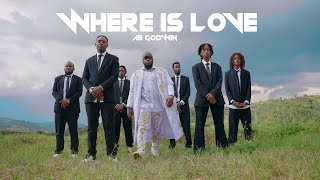 Where is love - AB Godwin ( Official Video )