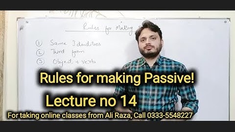 Rules for Making passive (Lecture no 14) By Syed Ali Raza Kazmi