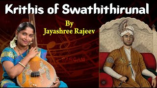Krithis Of Swathithirunal Sung by Jayashree Rajeev | Classical Vocal Fusion | Jayashree Rajeev Krithis Of Swathithirunal Sung by Jayashree Rajeev | Classical Vocal Fusion | Jayashree Rajeev