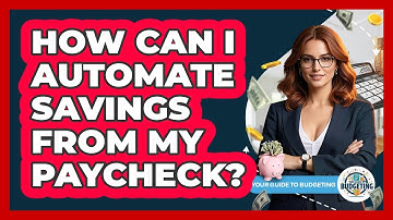How Can I Automate Savings From My Paycheck?