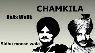 Chamkila (full song) ● Sidhu moose wala ● Byg Byrd ● DaAs WoRk ● New punjabi song 2018