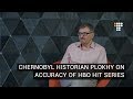 Chernobyl Historian Serhii Plokhy on the Accuracy of the HBO Series