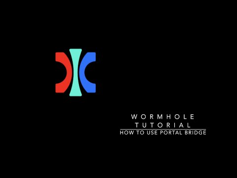 Wormhole Video Tutorial   How use Portal Bridge