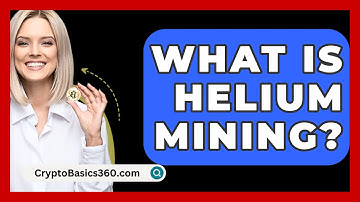 What Is Helium Mining? - CryptoBasics360.com