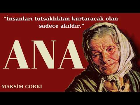 ''ANA'' 🎗️  MAKSİM GORKİ (SESLİ KİTAP - RUS EDEBİYATI -DÜNYA KLASİKLERİ )