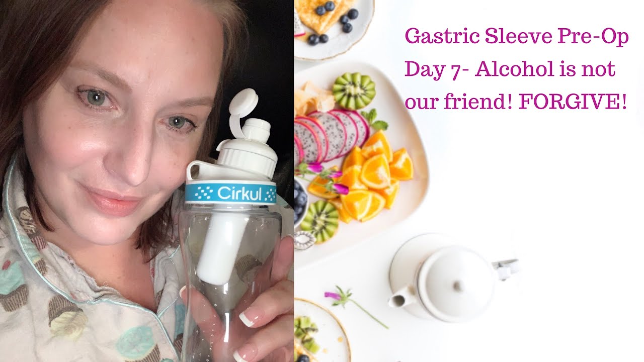 GASTRIC SLEEVE 2019 PreOp Diet Day 7 🖤 Don’t Drink Alcohol!! Lessons