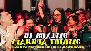 DJ BOXING MARDUA HOLONG PALING ENAK SEDUNIA || DJ JUNGLE DUTCH BOXING FULL BASS TERBARU 2025#dj