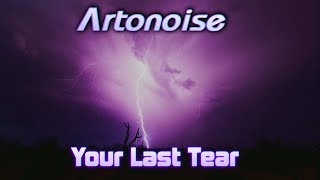 Λrtonoise - Your Last Tear [Closed Age] (Music Video)