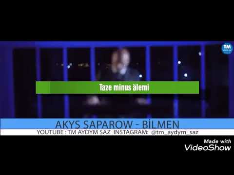 Akysh saparow-Bilmen.(minus).klip version.