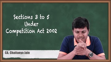 Sections 3 to 5 Under Competition Act 2002 - The Competition Act 2002 - CA Final Economic Laws