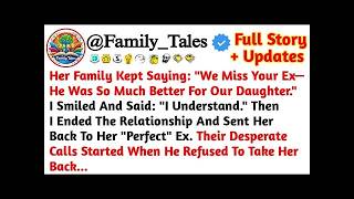Her Family Kept Saying  'We Miss Your Ex—He Was So Much Better For Our Daughter '   Reddit Stories