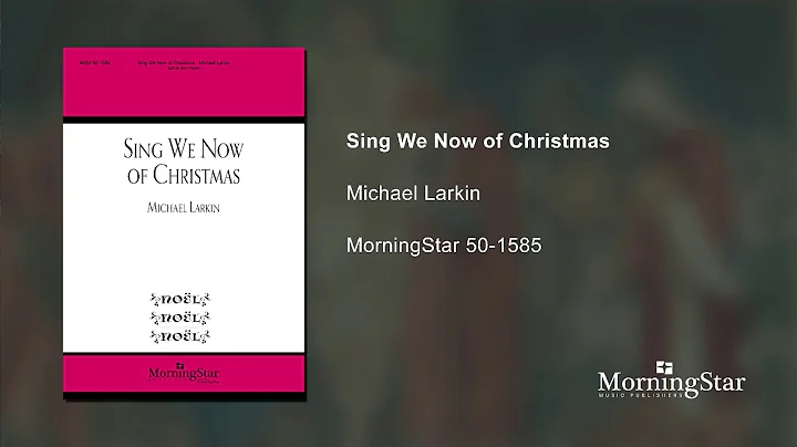 Sing We Now of Christmas - Michael Larkin