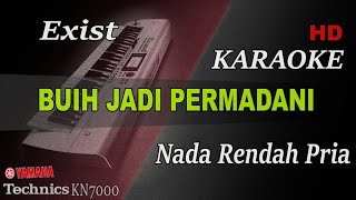 EXIST - BUIH JADI PERMADANI ( NADA RENDAH PRIA ) || KARAOKE