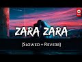 Zara Zara Bahekta Hai Slowed+ReverbLyrics - JalRaj Lovers  Textaudio  V&T