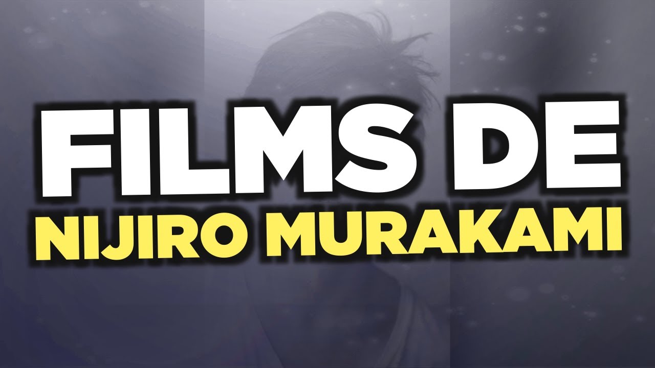 Les meilleurs films de Nijiro Murakami - YouTube
