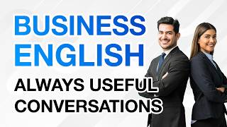 Always Useful Business English Conversation: Mastering Daily Business Talks