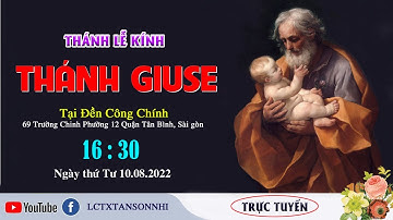 ✝Trực tiếp: Lễ kính Thánh Giuse lúc 16h30 ngày 10.08.2022 tại Đền Công chính