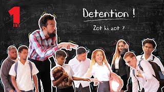 Detention Ep1 - Zot Ki Zot ?