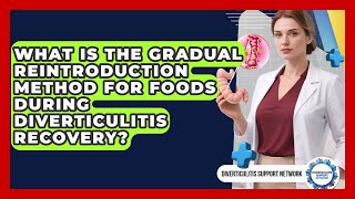 What Is The Gradual Reintroduction Method For Foods During Diverticulitis Recovery? screenshot 5