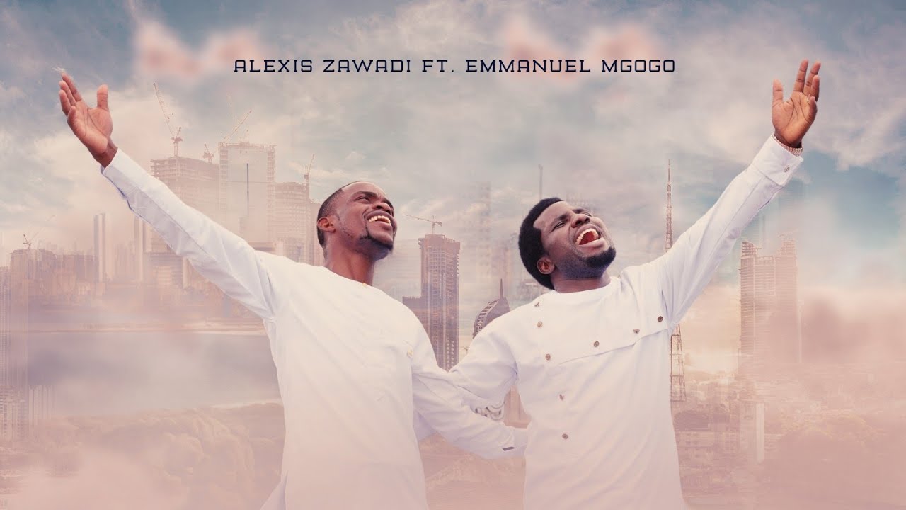 Alexis Zawadi ft Emmanuel Mgogo   Mungu Ni Baba Official Music Video
