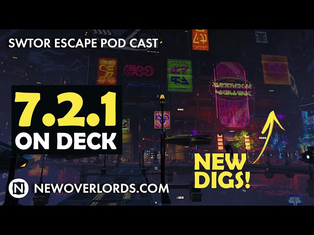 SWTOR Escape Pod Cast 456: 7.2.1 On Deck