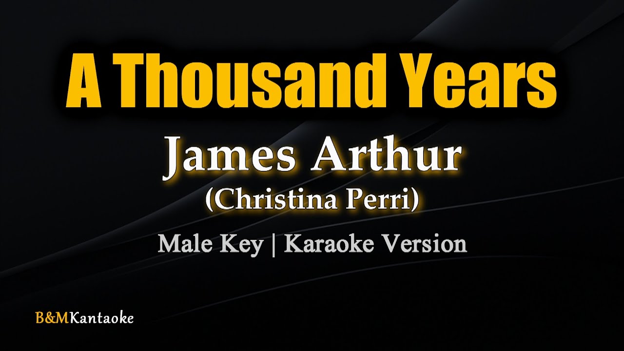 A Thousand Years - James Arthur (Christina Perri) - Karaoke Version A Thousand Years - James Arthur (Christina Perri) - Karaoke Version