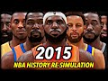 I Reset The NBA To 2015 & Re-Simulated NBA History... here’s what happened.