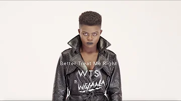 Better Treat Me Right - WTS ft Wiyaala (WTS & Charles Jay Mashup Remix)