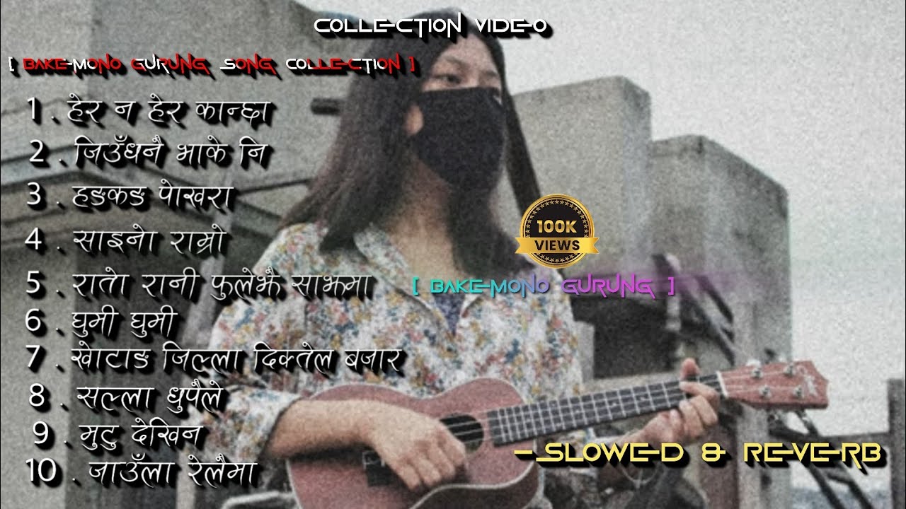 Bakemono Gurung Nepali Top 10 Popular Song Collection Nepali Cover bakemono-gurung-nepali-top-10-popular-song-collection-nepali-cover