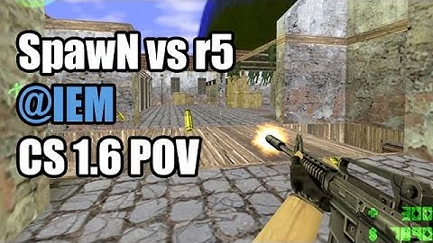 POV: SpawN vs. r5 @IEM SK CS 1.6 Demo