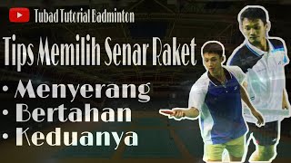 Tips Badminton Memilih Senar, Tarikan & Simpul | Tubad Tutorial Badminton