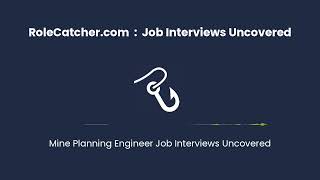 Mine Planning Engineer : Job Interviews Uncovered