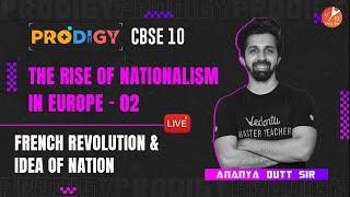 The Rise of Nationalism in Europe L2 French Revolution and Idea of Nation |CBSE History Ch1 Class 10