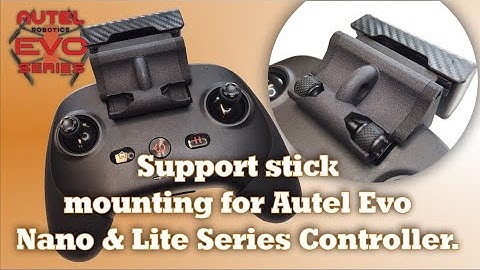 Autel Evo Nano & Lite  " Support Stick mounting  for Controllers  "