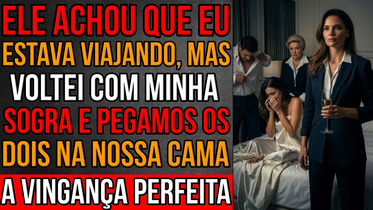 Ele Achou Que Eu Estava Viajando... Mas Voltei Com Minha Sogra e Pegamos os Dois Na Nossa Cama