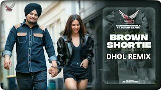 Suneya Tu Toad Di Aa Dil Baliye (Brown Shortie)  Dhol Remix | Sidhu Moose Wala Ft Sonam Bajwa