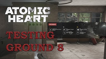 Atomic Heart | Testing Ground 8 Walkthrough