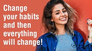 12 Healthy Habits That Will Change Your Life