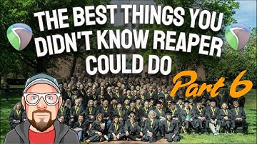 The Best Things You Didn’t Know REAPER Could Do - Part 6