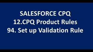 94.03.CPQ Set up Validation Rule|Salesforce CPQ Admin Apex LWC Integration